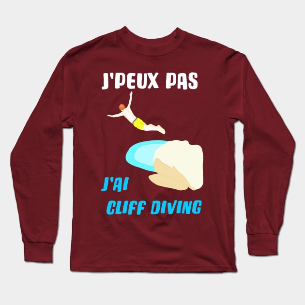 j'peux pas j'ai cliff diving Long Sleeve T-Shirt by ChezALi